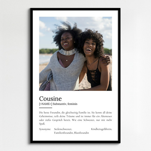 "Cousine" Definition - Geschenk als Poster, Leinwand erstellen. Eigene Fotos und Text.